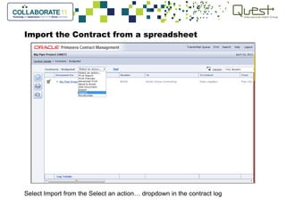 Import the Contract from a spreadsheet
Select Import from the Select an action… dropdown in the contract log
 