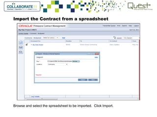 Import the Contract from a spreadsheet
Browse and select the spreadsheet to be imported. Click Import.
 
