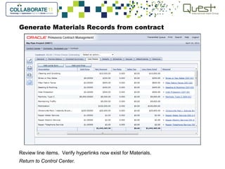 Generate Materials Records from contract
Review line items. Verify hyperlinks now exist for Materials.
Return to Control Center.
 