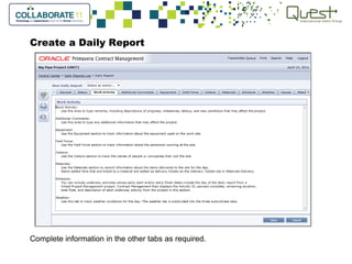 Create a Daily Report
Complete information in the other tabs as required.
 