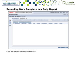 Recording Work Complete in a Daily Report
Click the Record Delivery Ticket button.
 