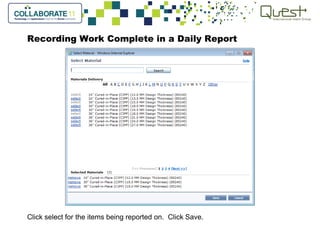 Recording Work Complete in a Daily Report
Click select for the items being reported on. Click Save.
 