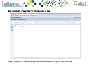 Generate Payment Requisition
Select the date of the last payment requisition in the log for this contract.
 
