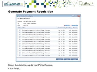 Generate Payment Requisition
Select the deliveries up to your Period To date.
Click Finish.
 