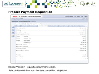Prepare Payment Requisition
Review Values in Requisitions Summary section.
Select Advanced Print from the Select an action…dropdown.
 