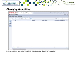 Changing Quantities
In the Change Management log, click the Add Document button.
 