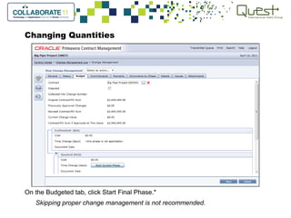 Changing Quantities
On the Budgeted tab, click Start Final Phase.*
Skipping proper change management is not recommended.
 
