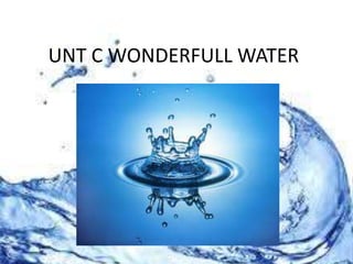 UNT C WONDERFULL WATER
 