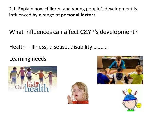 explain the reasons why children s development may not follow the expected pattern Explain the reasons why children and young understand child and young person development people’s development may not follow the expected pattern. explain the reasons why children s development may not follow the expected pattern Explain the reasons why children and young understand child and young person development people’s development may not follow the expected pattern.
