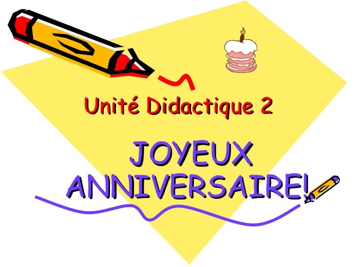 Unite Didactique 2 Joyeux Aniversaire Tercer Ciclo L E Frances Unite Didactique 2 Joyeux Aniversaire Tercer Ciclo L E Frances