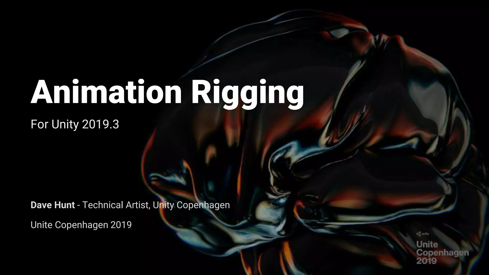 Introducing Animation Rigging for Unity 2019.3 Unite Copenhagen 2019