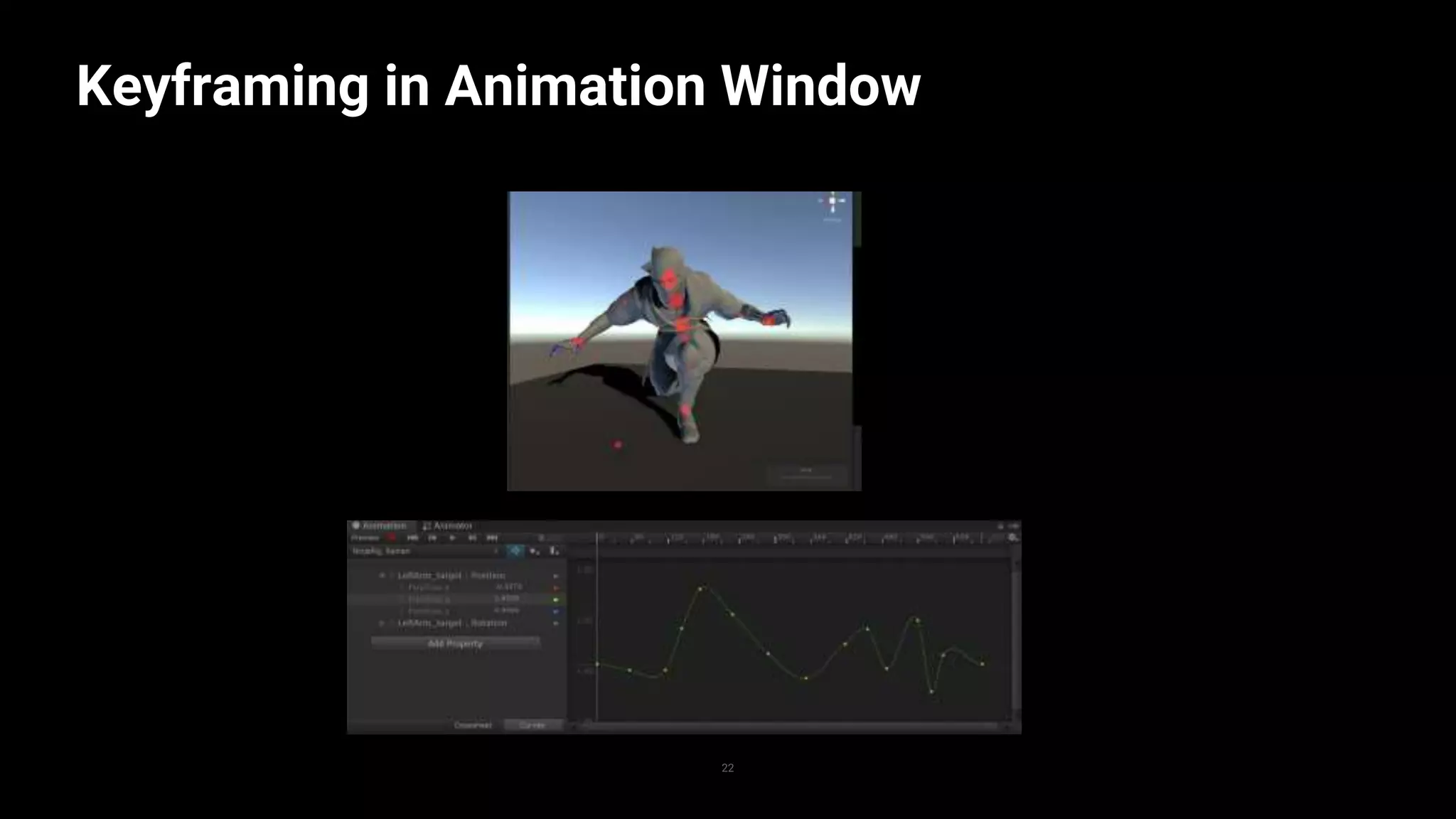Keyframing in Animation Window
22
 