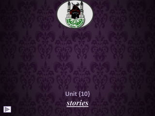 Unit {10}
stories
 