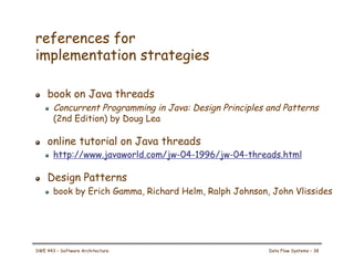 references for
implementation strategies
! book on Java threads
! Concurrent Programming in Java: Design Principles and Pa...