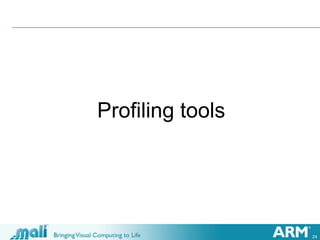 24
Profiling tools
 