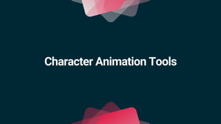Character Animation Tools
 