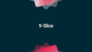 9-Slice
 