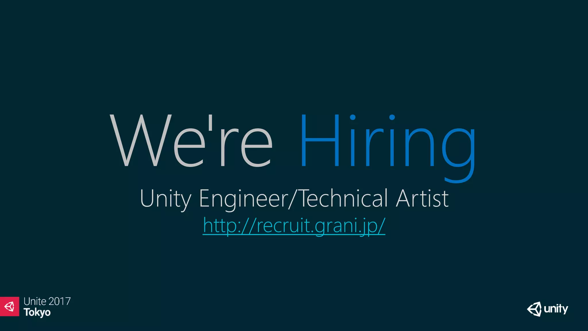 We're Hiring
Unity Engineer/Technical Artist
http://recruit.grani.jp/
 
