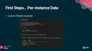 First Steps… Per-Instance Data
• Custom Shader example:
 