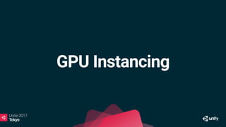 GPU Instancing
 