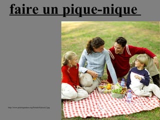 faire un pique-nique  http://www.prairiegardens.org/Portals/0/picnic2.jpg 