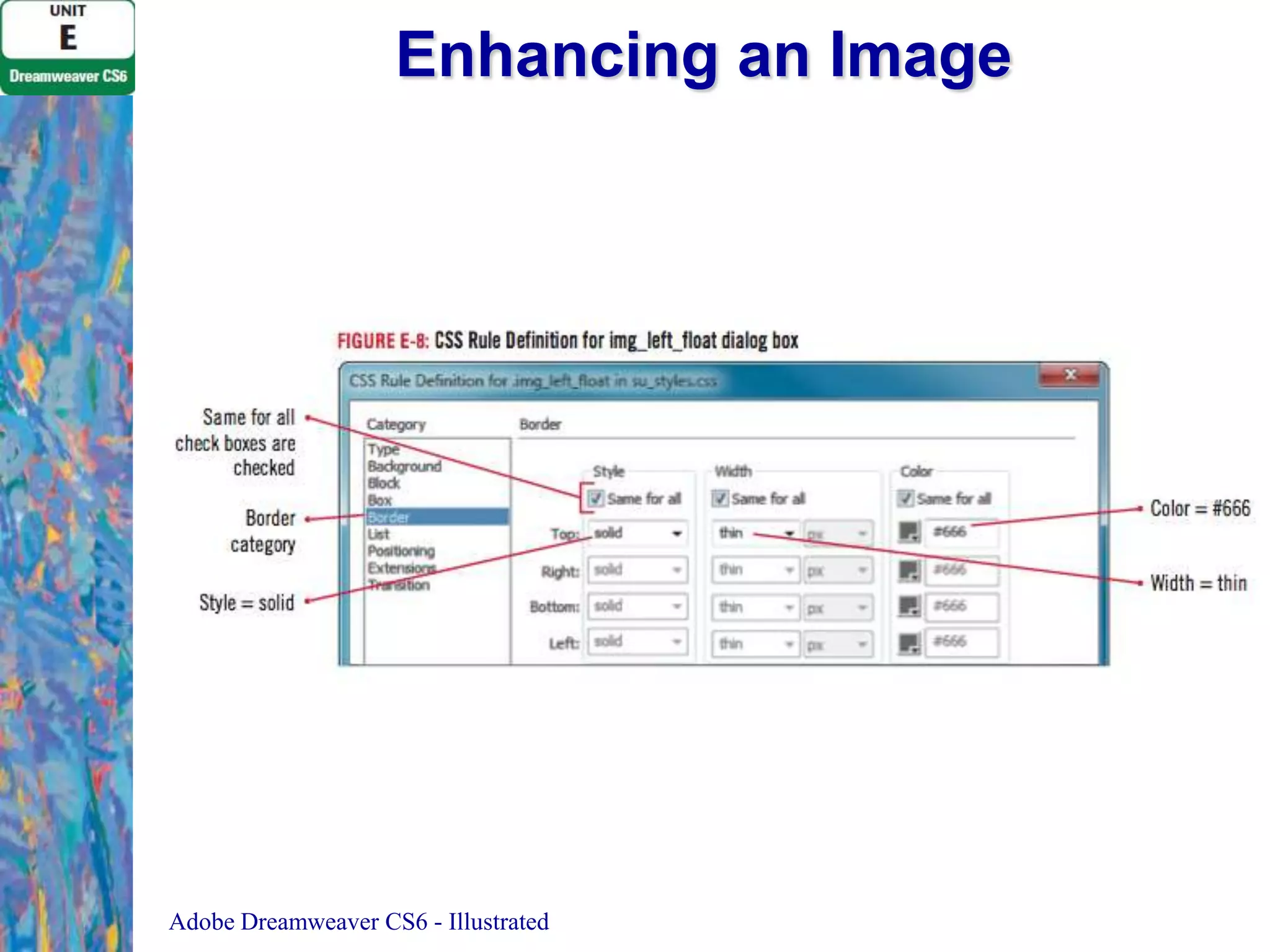 Enhancing an Image

Adobe Dreamweaver CS6 - Illustrated

 