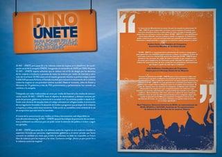 Di NO – ÚNETE para poner fin a la violencia contra las mujeres es la plataforma de movilización social de la campaña ÚNETE. Inaugurada en noviembre de 2009 por ONU Mujeres,
Di NO – ÚNETE expone esfuerzos que se realizan con el fin de abogar por los derechos
de las mujeres e involucra a personas de todos los ámbitos por medio de Internet y sobre
todo del nivel local. Di NO crece con el impulso generado durante su primera etapa, cuando
5.066.549 personas firmaron el llamado mundial para convertir la eliminación de la violencia
contra las mujeres en una prioridad máxima mundial. Hasta el momento, Jefes de Estado y
Ministros de 73 gobiernos y más de 700 parlamentarios y parlamentarias han sumado sus
nombres a la campaña.
Trabajando con redes tradicionales así como por medio de Internet y los medios de comunicación social, Di NO – ÚNETE tiene el objetivo de desencadenar y destacar acciones por
parte de personas, gobiernos y actores de la sociedad civil. Las acciones pueden ir desde la difusión ante alumnos de escuelas hasta el trabajo voluntario en refugios locales, la promoción
de una legislación favorable o la donación de fondos a programas que protejan de la violencia
a mujeres y a niñas, entre otras iniciativas. Cada acción se contabiliza como símbolo de la ola
de compromiso que este tema ha suscitado.
A través de la comunicación por medios en línea y herramientas web disponibles en
www.dinoalaviolencia.org, Di NO – ÚNETE apoyará los trabajos de promoción de sus miembros y enfatizará sus esfuerzos para así poder atraer la atención del público e invitar a seguir
sus ejemplos.
Di NO – ÚNETE para poner fin a la violencia contra las mujeres es una coalición mundial en
expansión formada por personas, organizaciones, gobiernos y el sector privado que busca
convertir en realidad una visión que, si bien es ambiciosa, no debe ser imposible: un futuro
libre de violencia para las mujeres y las niñas. Contamos contigo. ¡Actúa ya para poner fin a
la violencia contra las mujeres!

 