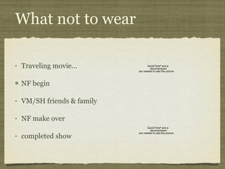 What not to wear Traveling movie... NF begin VM/SH friends & family NF make over completed show 