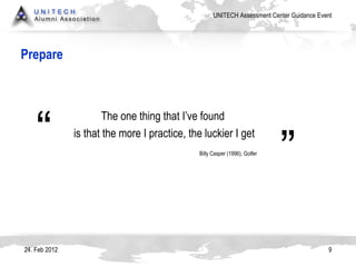 Prepare The one thing that I’ve found  is that the more I practice, the luckier I get Billy Casper (1996), Golfer 24. Feb 2012 “ ” “ ” 
