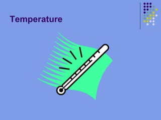 Temperature