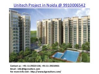 Unitech Project in Noida @ 9910006542
Contact us : +91-11-29223130, +91-11-29210431
Email : info@dgsrealtors.com
For more info visit : http://www.dgsrealtors.com/
 