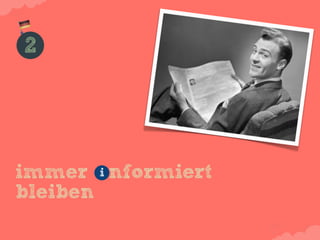 2




immer i nformiert
bleiben
 