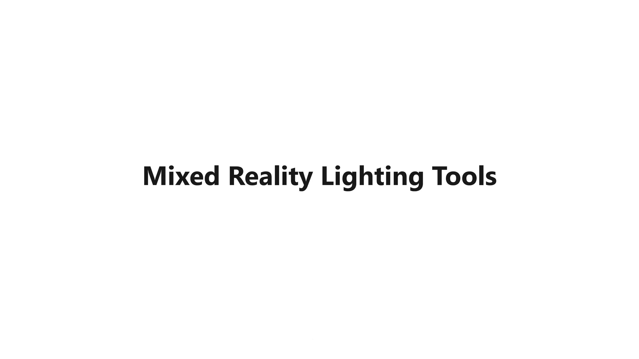 Mixed Reality Lighting Tools
 