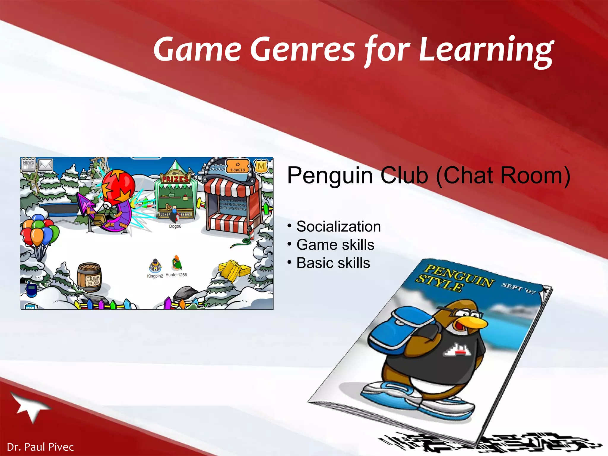 Game Genres for Learning Penguin Club (Chat Room) Socialization Game skills Basic skills 