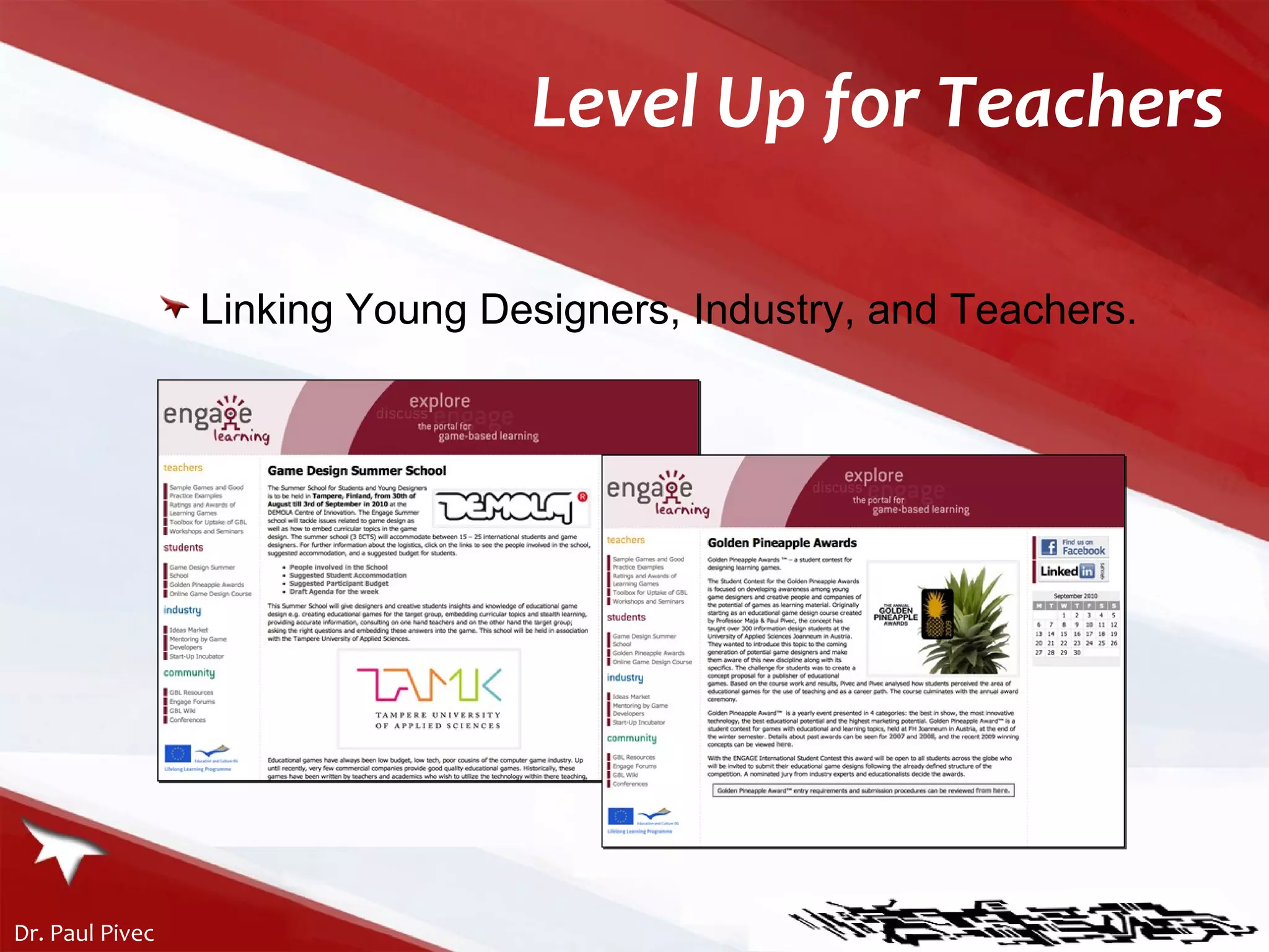 Level Up for Teachers Linking Young Designers, Industry, and Teachers. 