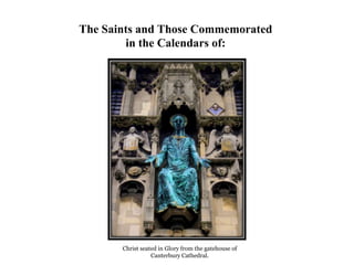 The Saints and Those Commemorated in the Calendars of: Christ seated in Glory from the gatehouse of Canterbury Cathedral.  