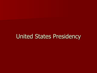 United States Presidency 