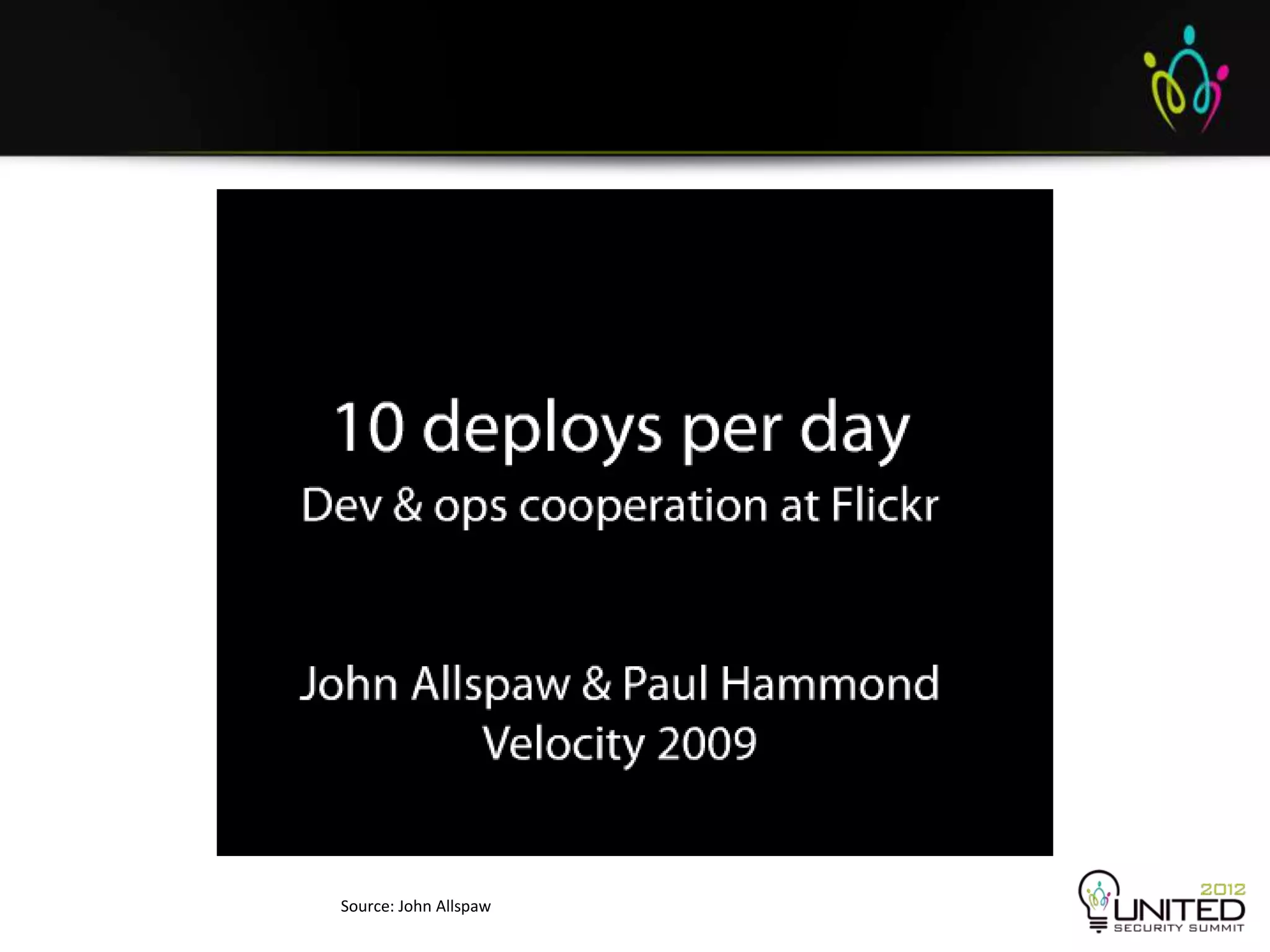 Source: John Allspaw
 