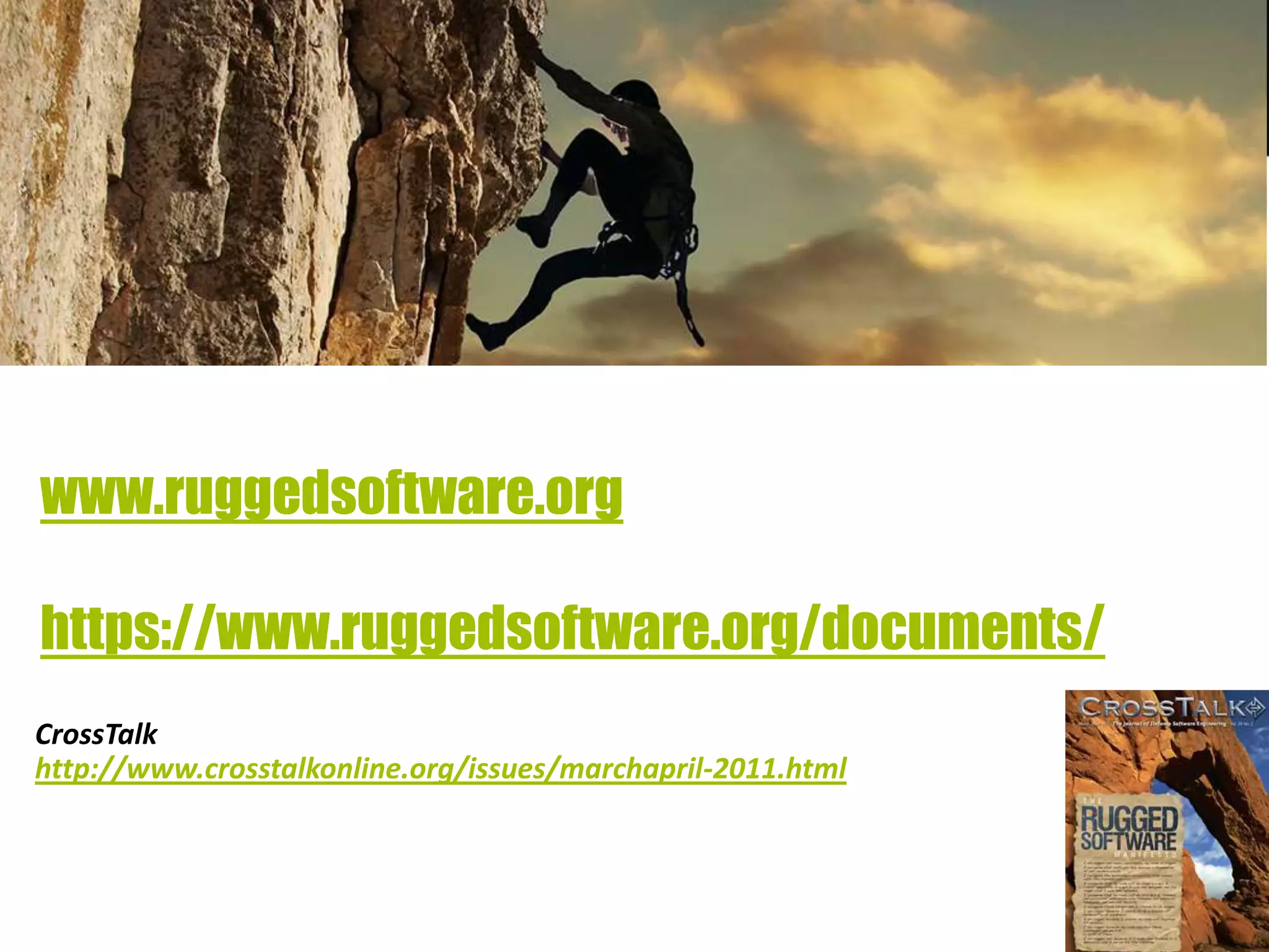 www.ruggedsoftware.org

https://www.ruggedsoftware.org/documents/
CrossTalk
http://www.crosstalkonline.org/issues/marchapril-2011.html
 