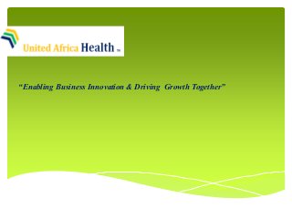 “Enabling Business Innovation & Driving Growth Together”
 