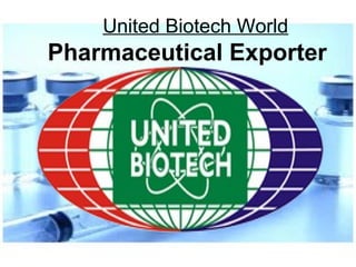 United Biotech World
Pharmaceutical Exporter
 
