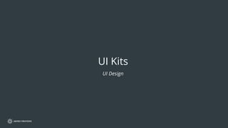 UI Kits
UI Design
 