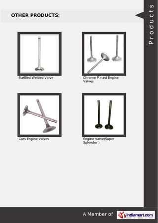 Products

OTHER PRODUCTS:

Stellied Welded Valve

Chrome Plated Engine
Valves

Cars Engine Valves

Engine Valve(Super
Splendor )

A Member of

 