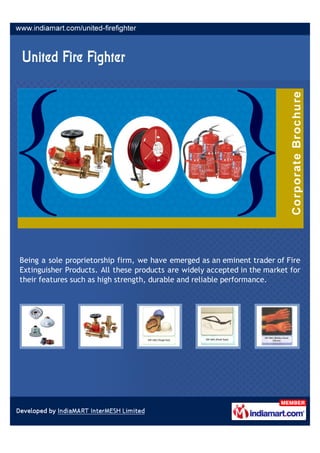 Being a sole proprietorship firm, we have emerged as an eminent trader of Fire
Extinguisher Products. All these products are widely accepted in the market for
their features such as high strength, durable and reliable performance.
 