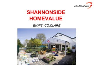 SHANNONSIDE
HOMEVALUE
ENNIS, CO.CLARE
 