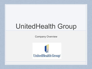 UnitedHealth Group 
Company Overview 
 