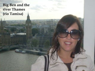 Big Ben and the river Thames (rio Tamisa) 
