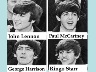 John Lennon Paul McCartney George Harrison Ringo Starr 