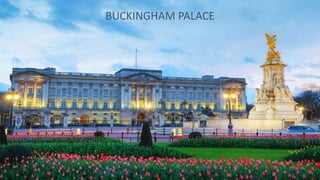 BUCKINGHAM PALACE
 