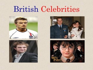 British Celebrities
 